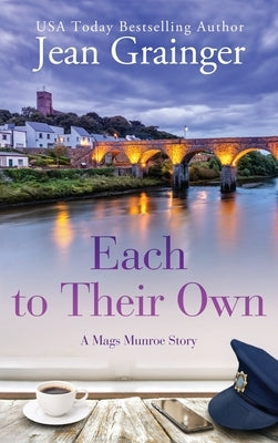 Each to Their Own: A Mags Munroe Story by Grainger, Jean