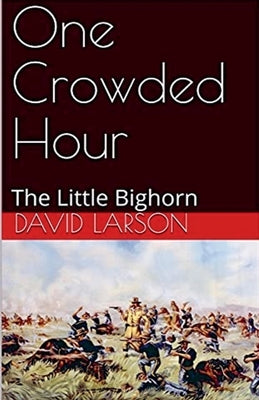 One Crowded Hour by Larson, David