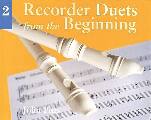 Recorder Duets from the Beginning - Book 2 by Pitts, John