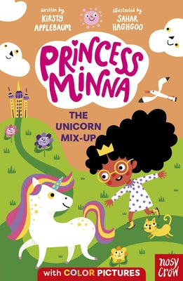 Princess Minna: The Unicorn Mix-Up by Haghgoo, Sahar