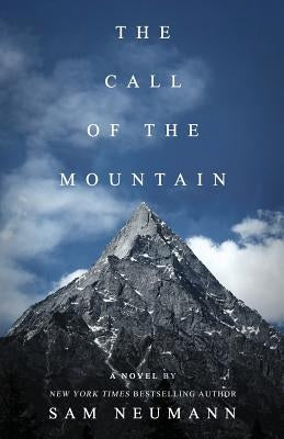 The Call of the Mountain by Neumann, Sam