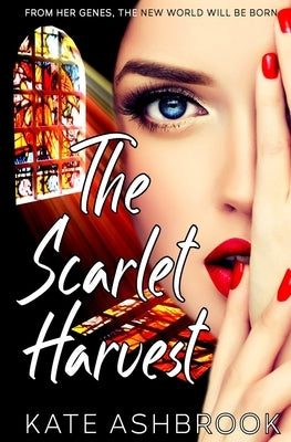 The Scarlet Harvest by Ashbrook, Kate