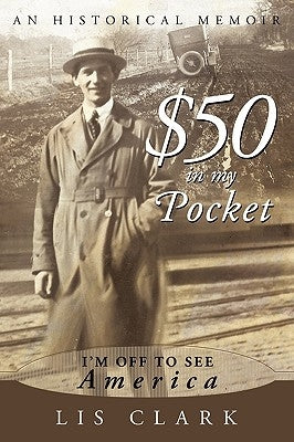 $50 in My Pocket: I'm Off to See America by Clark, Lis