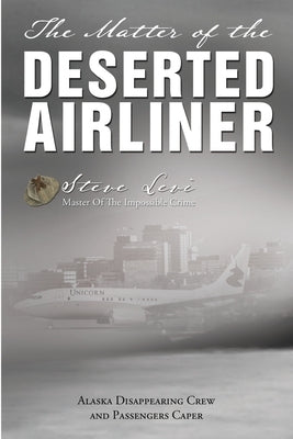 The Matter of the Deserted Airliner by Levi, Steve