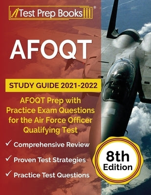 AFOQT Study Guide 2021-2022: AFOQT Prep with Practice Exam Questions for the Air Force Officer Qualifying Test [8th Edition] by Rueda, Joshua