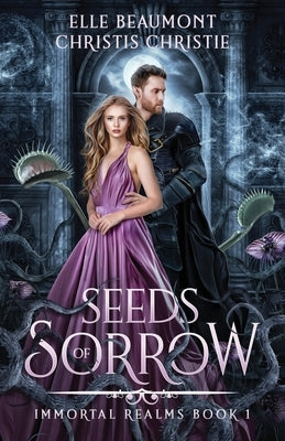 Seeds of Sorrow by Beaumont, Elle