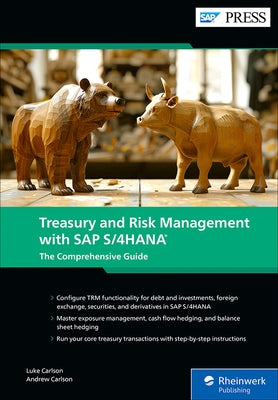 Treasury and Risk Management with SAP S/4hana: The Comprehensive Guide by Carlson, Luke