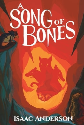 A Song of Bones by Anderson, Isaac