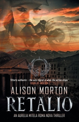 Retalio: An Aurelia Mitela Roma Nova thriller by Morton, Alison