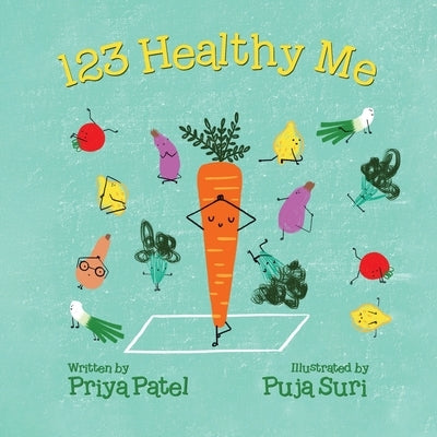 123 Healthy Me by Patel, Priya Malik