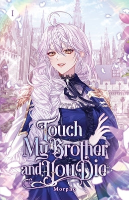 Touch My Brother and You Die: Volume I (Light Novel) by Morpho