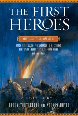 The First Heroes: New Tales of the Bronze Age by Doyle, Noreen