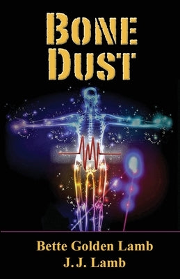 Bone Dust by Lamb, J. J.