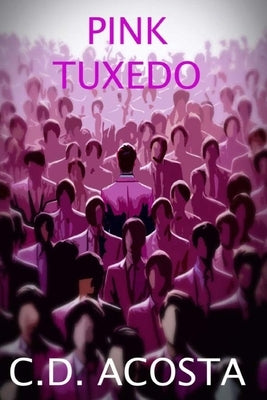 Pink Tuxedo by Acosta, C. D.