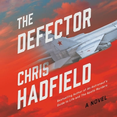 The Defector by Hadfield, Chris