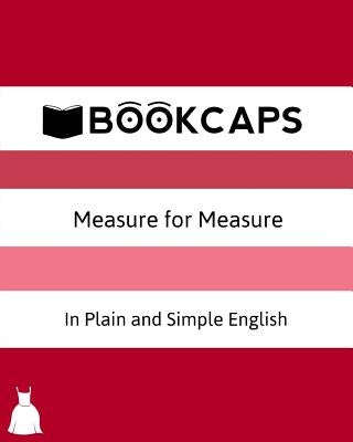 Measure for Measure In Plain and Simple English: A Modern Translation and the Original Version by Bookcaps