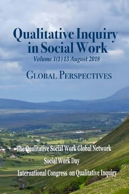 Qualitative Inquiry in Social Work: Global Perspectives by Gilgun, Jane F.