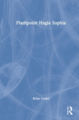 Flashpoint Hagia Sophia by Croke, Brian