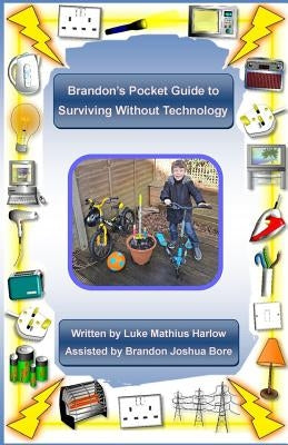 Brandon's Pocket Guide to Surviving Without Technology by Bore, Brandon Joshua