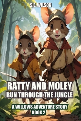 Ratty and Moley Run Through the Jungle by Wilson, S. E.