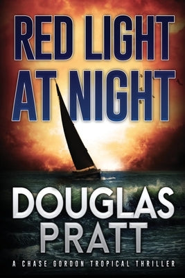 Red Light at Night: A Chase Gordon Tropical Thriller by Pratt, Douglas