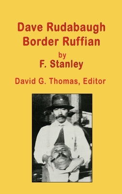 Dave Rudabaugh, Border Ruffian by Stanley, F.