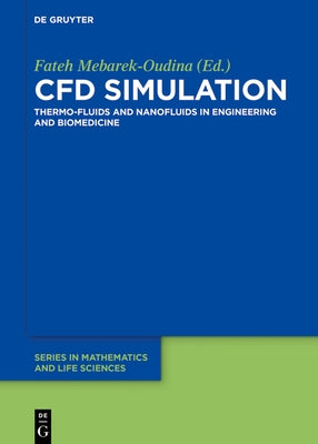 Cfd Simulation: Thermo-Fluids and Nanofluids in Engineering and Biomedicine by Mebarek-Oudina, Fateh