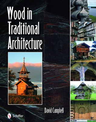 Wood in Traditional Architecture by Campbell, David