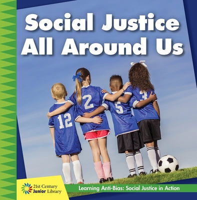 Social Justice All Around Us by Valk, Adrienne Van Der