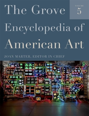 The Grove Encyclopedia of American Art by Marter, Joan