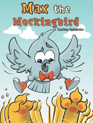 Max the Mockingbird: A wholesome comics style book about friendship for readers 4-8 by Huddleston, Courtney