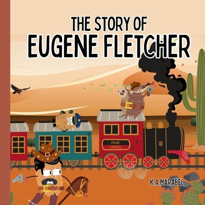 The Story of Eugene Fletcher by Marabel, K. a.