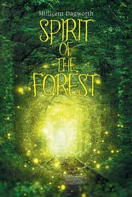 Spirit of the Forest by Dagworth, Millicent