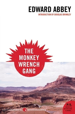 The Monkey Wrench Gang by Abbey, Edward