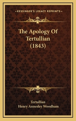 The Apology Of Tertullian (1843) by Tertullian