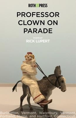 Professor Clown on Parade by Lupert, Rick