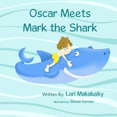 Oscar Meets Mark the Shark by Kernen, Steven