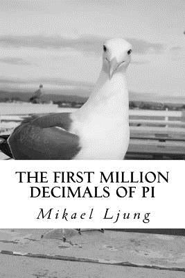 The first million decimals of PI by Ljung, Mikael