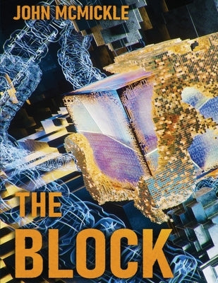 The Block: A Cryptocurrency Private Eye Mystery by D. McMickle, John