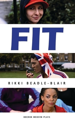 FIT: Screenplay, Stageplay and Teachers' Notes by Beadle-Blair, Rikki