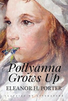 Pollyanna Grows Up: Illustrated by Taylor, H. Weston