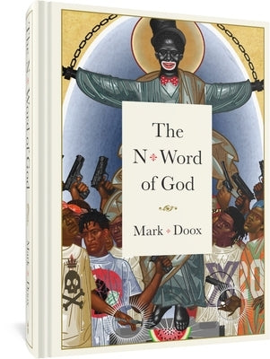 The N-Word of God by Doox, Mark