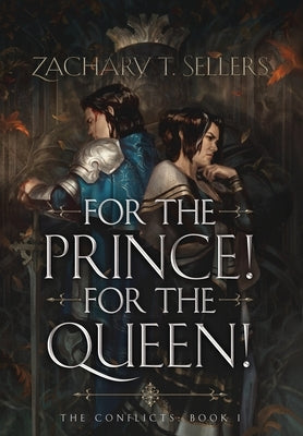 For the Prince! For the Queen! by Sellers, Zachary T.