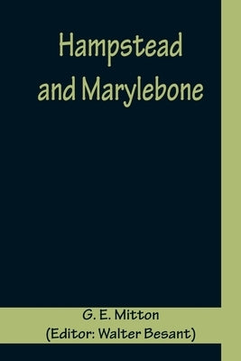 Hampstead and Marylebone by E. Mitton, G.