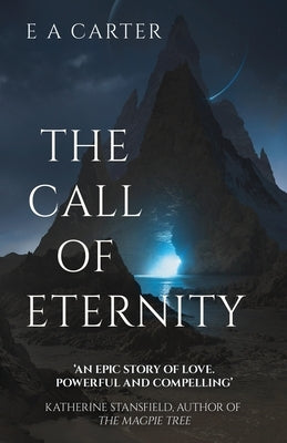 The Call of Eternity by Carter, E. A.