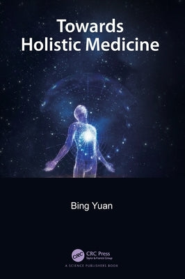 Towards Holistic Medicine by Yuan, Bing