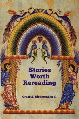 Stories Worth Rereading by Richmond, Grace S.