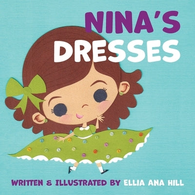 Nina's Dresses by Hill, Ellia Ana