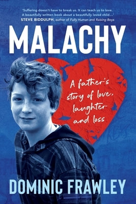 Malachy: A father's story of love, laughter and loss by Frawley, Dominic