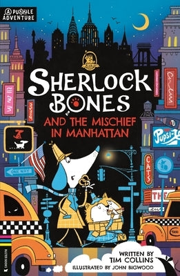 Sherlock Bones and the Mischief in Manhattan: Volume 5 by Collins, Tim